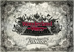Wonderland Wars Library Records Awake 株式会社ホビージャパン